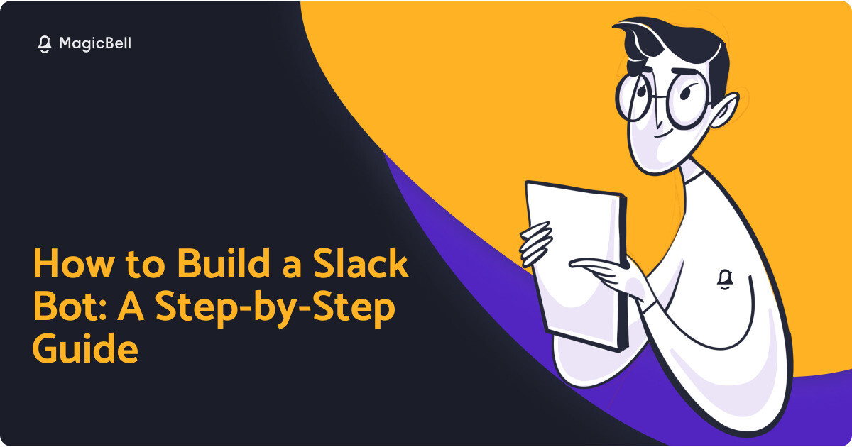 Slack Bot Modals How to Build a Slack Bot: A Step-by-Step Guide