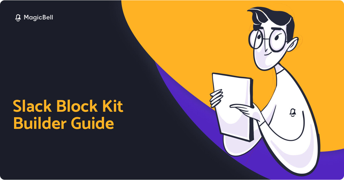Slack Block Kit Builder Guide