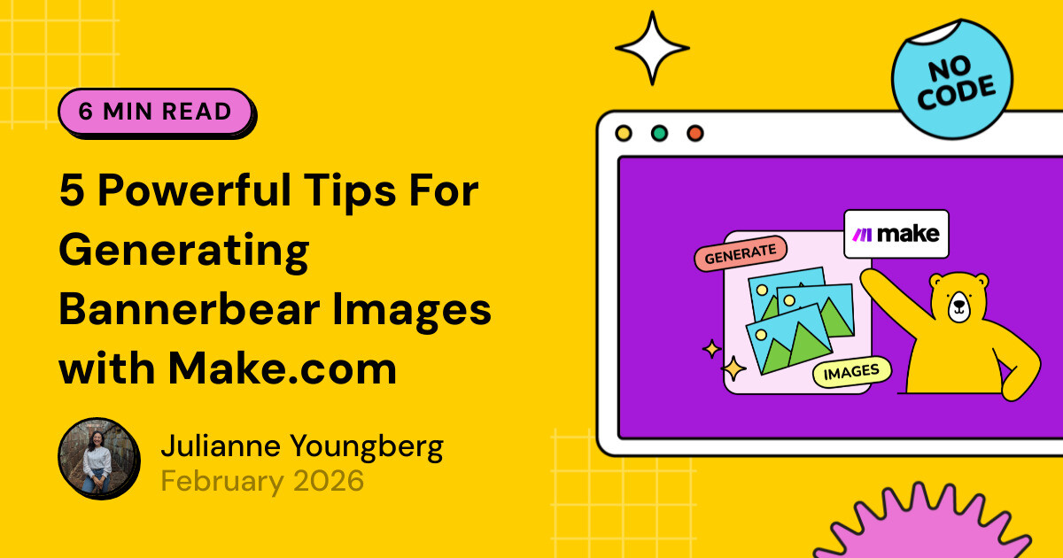 Banner Api 5 Powerful Tips For Generating Bannerbear Images with Make.com - Bannerbear