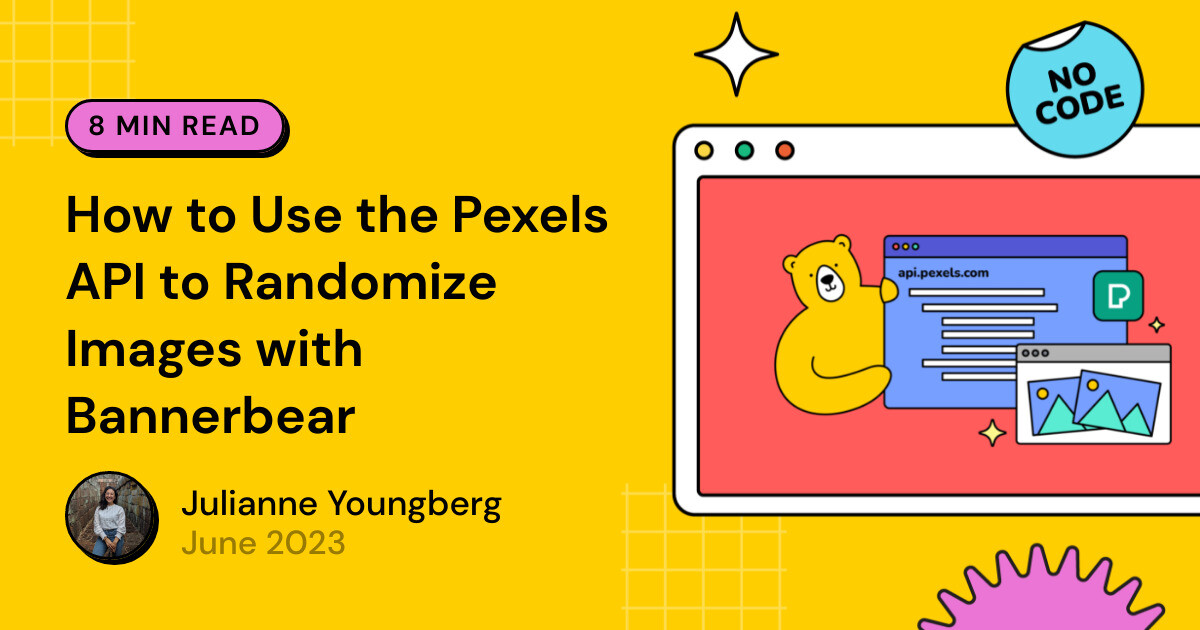 Pexel Randomizer How to Use the Pexels API to Randomize Images with Bannerbear - Bannerbear