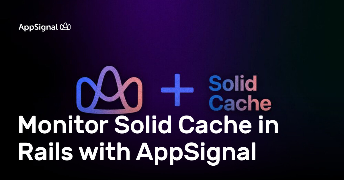 Cacheflow Monitor Monitor Solid Cache in Rails with AppSignal | AppSignal Blog