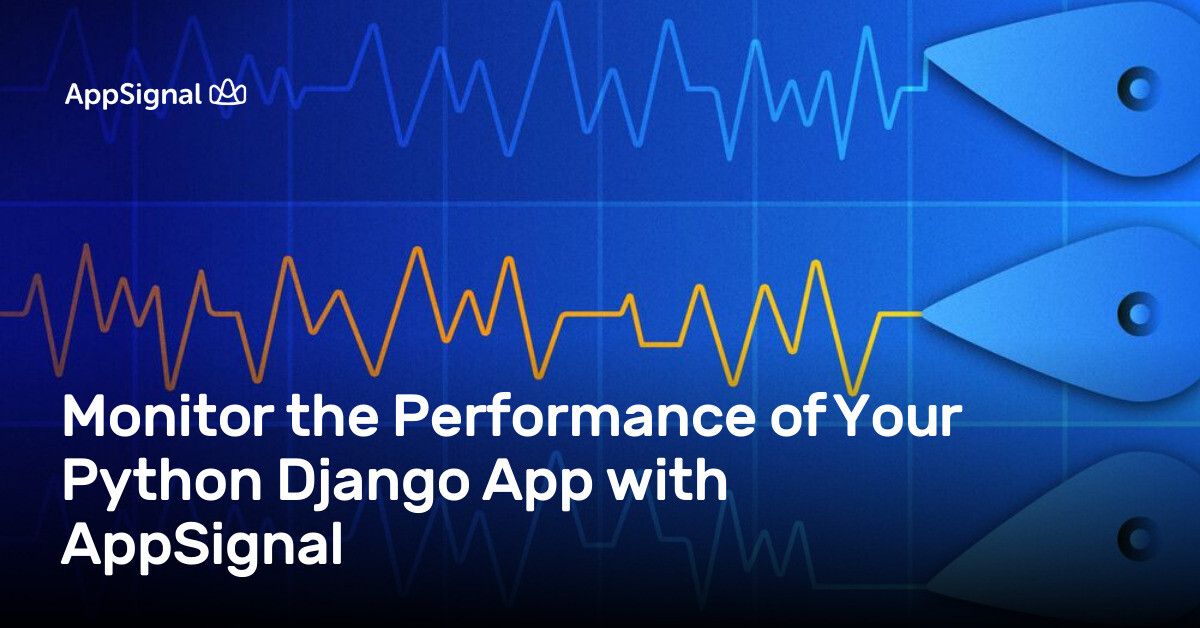 Monitor the Performance of Your Python Django App with AppSignal ...