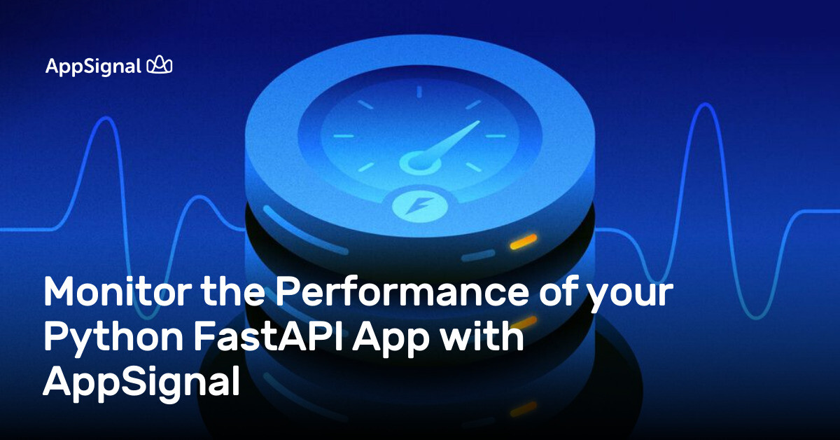 building a voice enabled python fastapi app using... Monitor the Performance of your Python FastAPI App with AppSignal ...