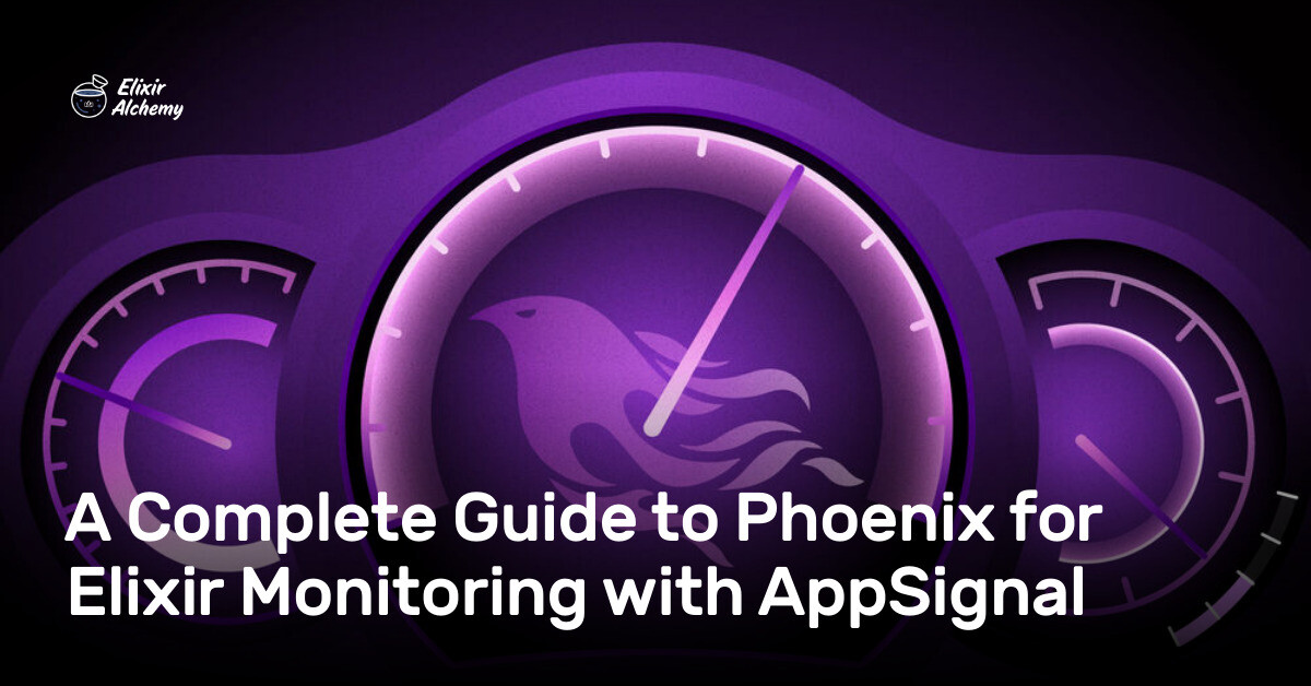 Phoenix Elixir A Complete Guide to Phoenix for Elixir Monitoring with AppSignal ...