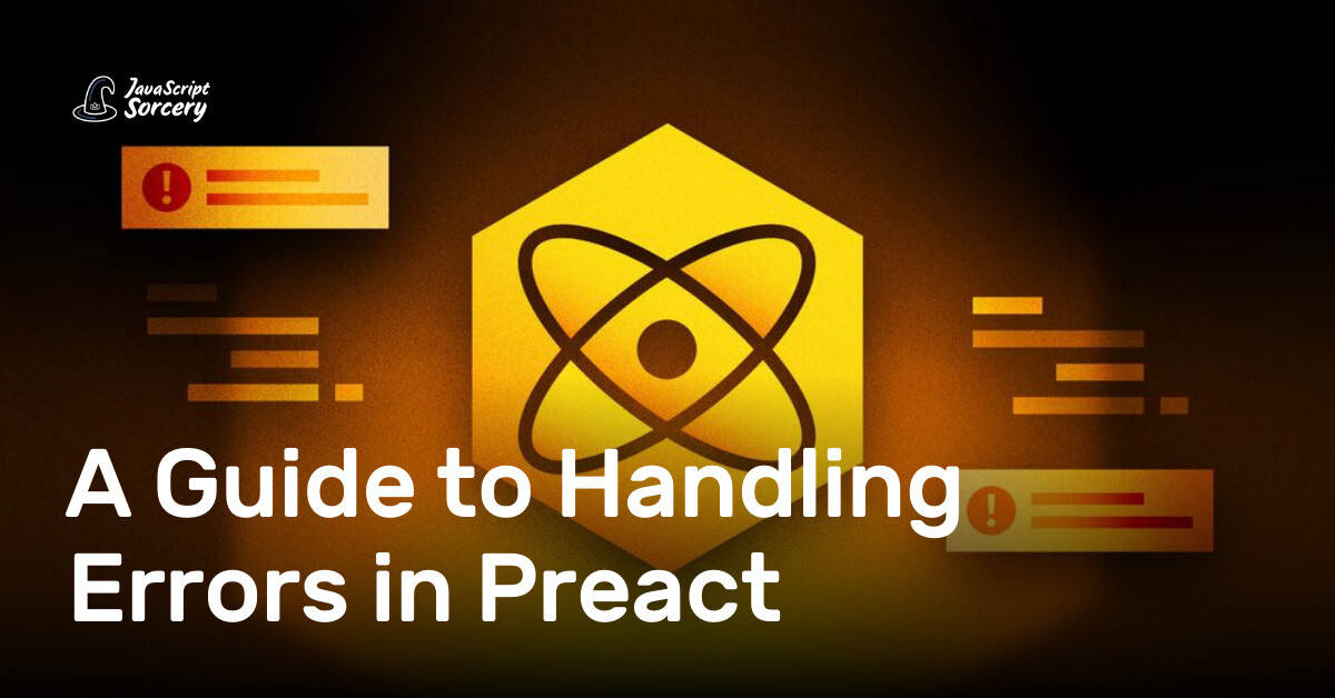 A Guide to Handling Errors in Preact | AppSignal Blog