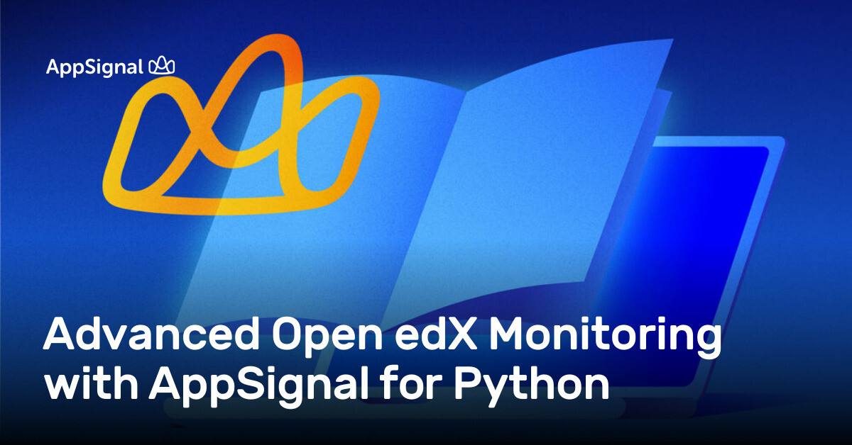 Advanced Open edX Monitoring with AppSignal for Python | AppSignal Blog