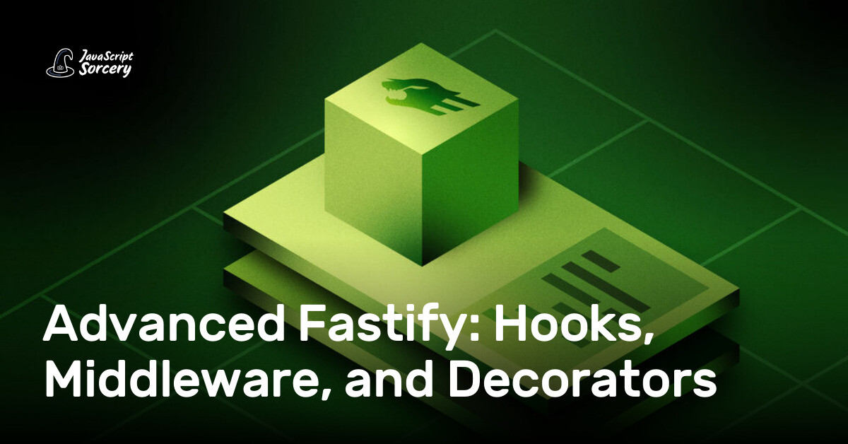 Advanced Fastify: Hooks, Middleware, and Decorators | AppSignal Blog