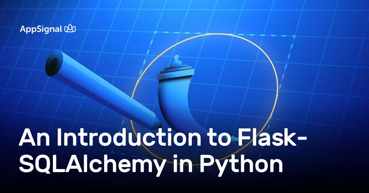 An Introduction to Flask-SQLAlchemy in Python | AppSignal Blog