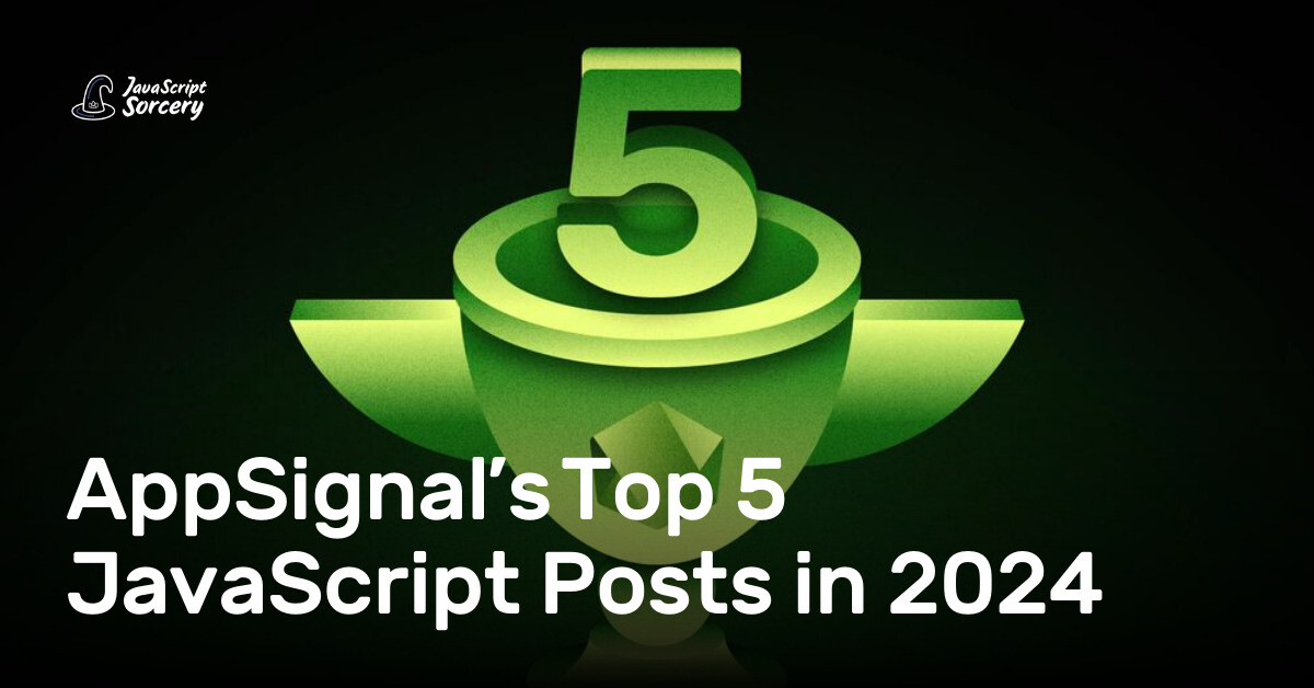 Javascript Icon 2024 AppSignal’s Top 5 JavaScript Posts in 2024 | AppSignal Blog