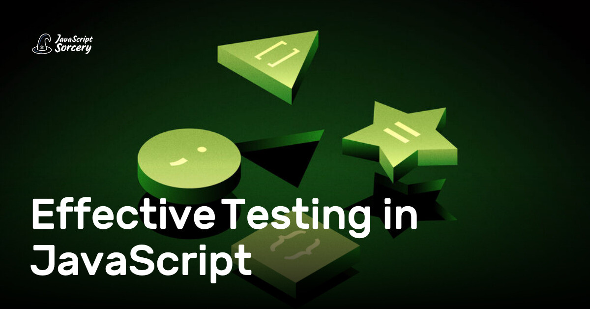 Effective Testing in JavaScript | AppSignal Blog
