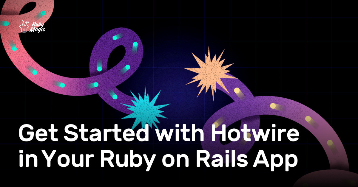 Get Started with Hotwire in Your Ruby on Rails App | AppSignal Blog