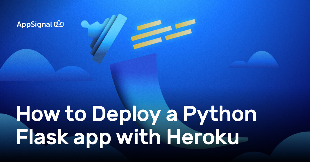 How to Deploy a Python Flask app with Heroku | AppSignal Blog
