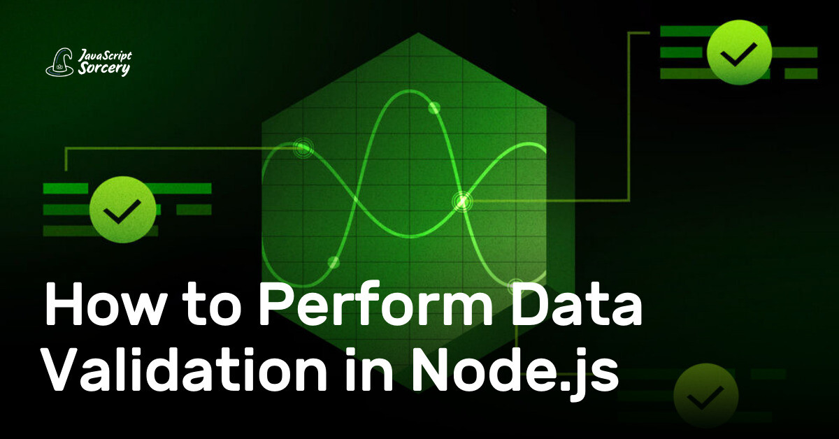 How to Perform Data Validation in Node.js | AppSignal Blog