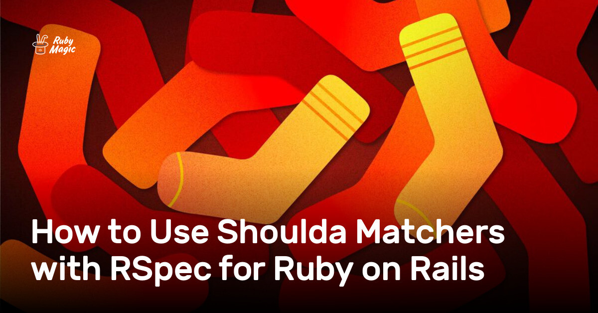 How to Use Shoulda Matchers with RSpec for Ruby on Rails | AppSignal Blog
