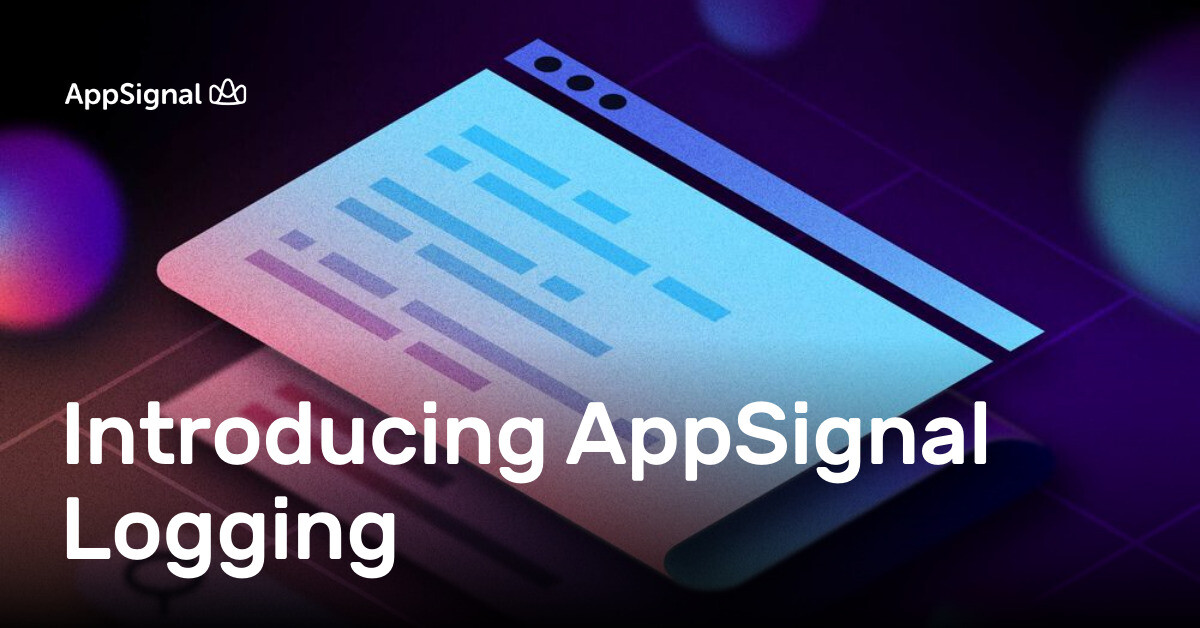 Introducing AppSignal Logging | AppSignal Blog
