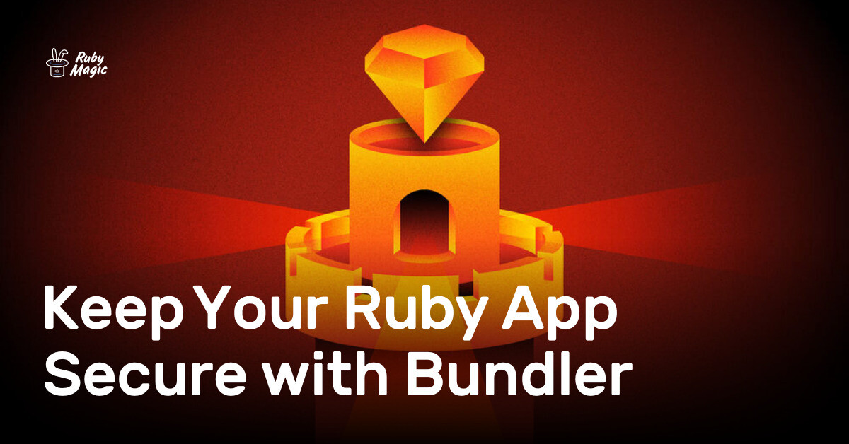 Keep Your Ruby App Secure with Bundler | AppSignal Blog