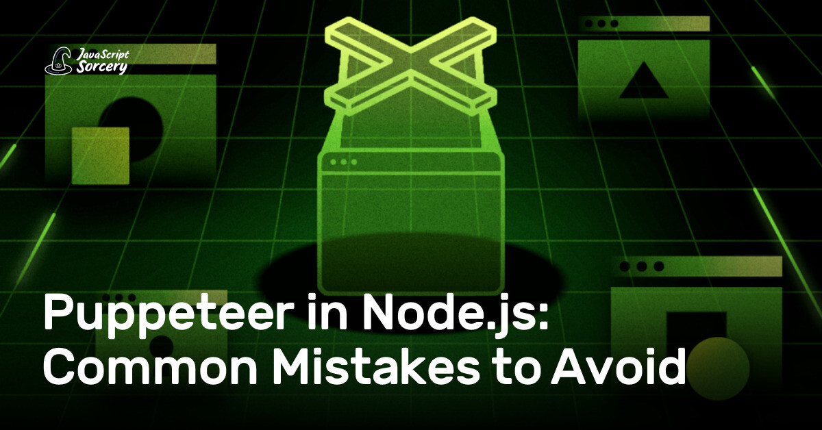 Puppeteer in Node.js: Common Mistakes to Avoid | AppSignal Blog