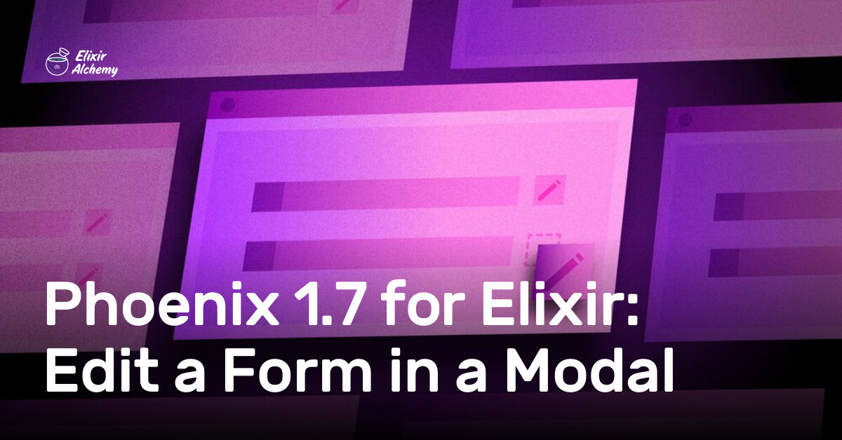 Phoenix Elixir Render Code Phoenix 1.7 for Elixir: Edit a Form in a Modal | AppSignal Blog