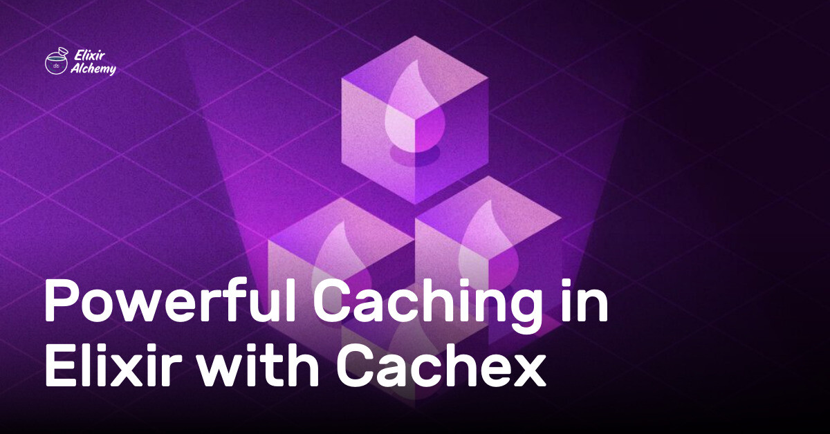 Cache Chronic Elixir Powerful Caching in Elixir with Cachex | AppSignal Blog