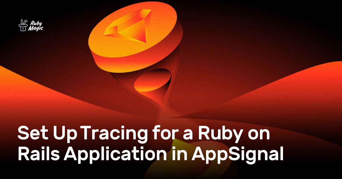 Set Up Tracing for a Ruby on Rails Application in AppSignal | AppSignal ...