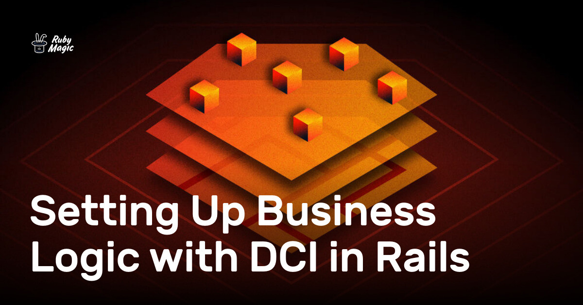 Setting Up Business Logic with DCI in Rails | AppSignal Blog