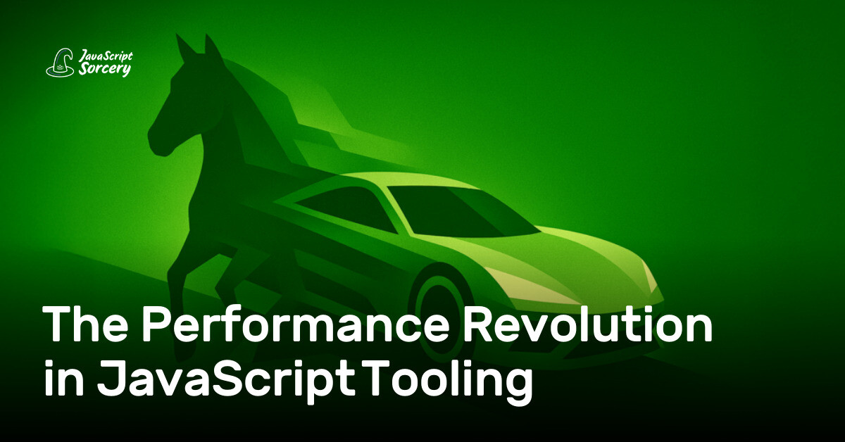 The Performance Revolution in JavaScript Tooling