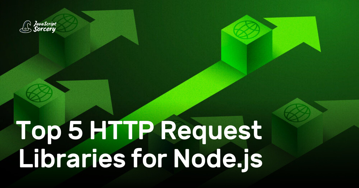 Top 5 HTTP Request Libraries for Node.js | AppSignal Blog