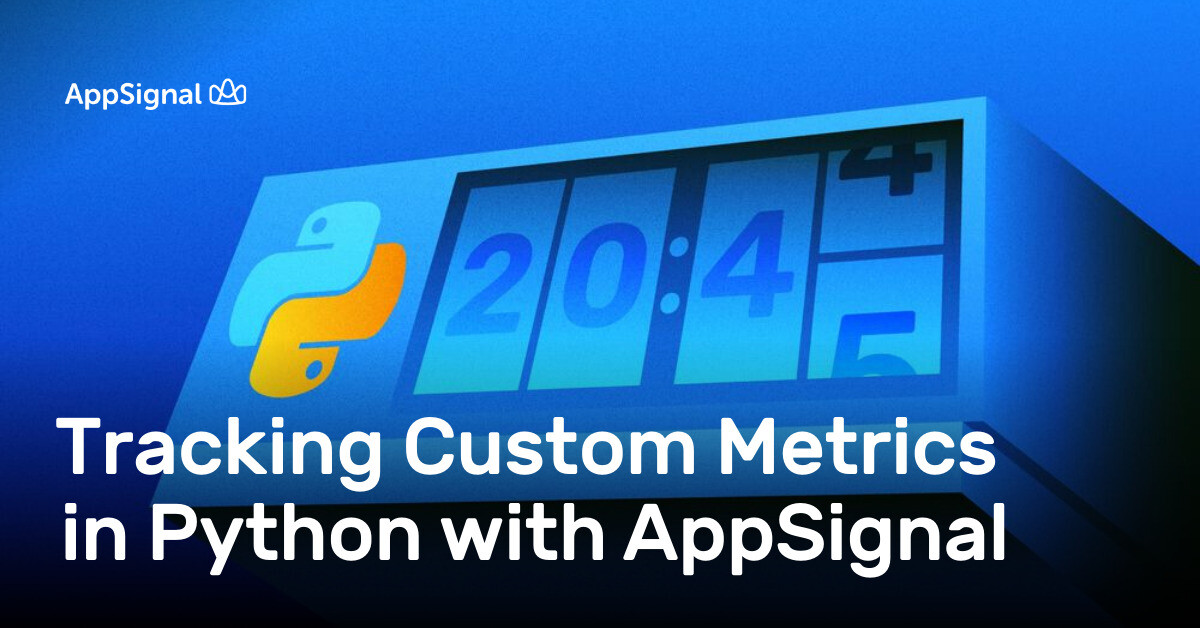 Tracking Custom Metrics in Python with AppSignal | AppSignal Blog