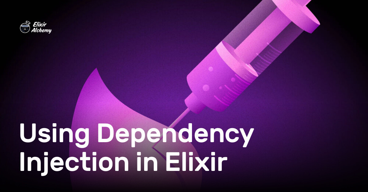 Using Dependency Injection in Elixir | AppSignal Blog