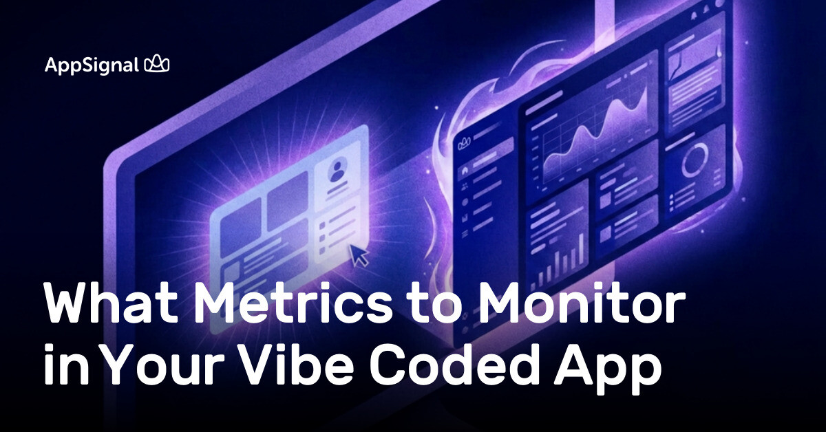What Metrics to Monitor in Your Vibe Coded App | AppSignal Blog