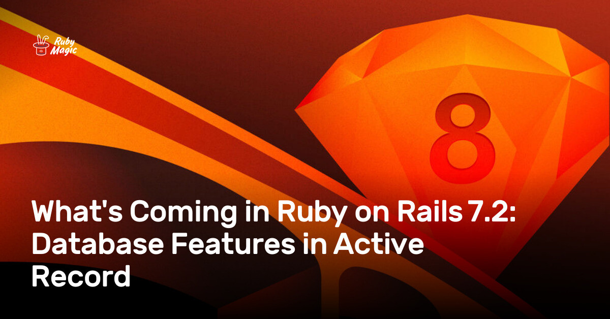 Ruby On Rails Test Database What's Coming in Ruby on Rails 7.2: Database Features in Active Record ...