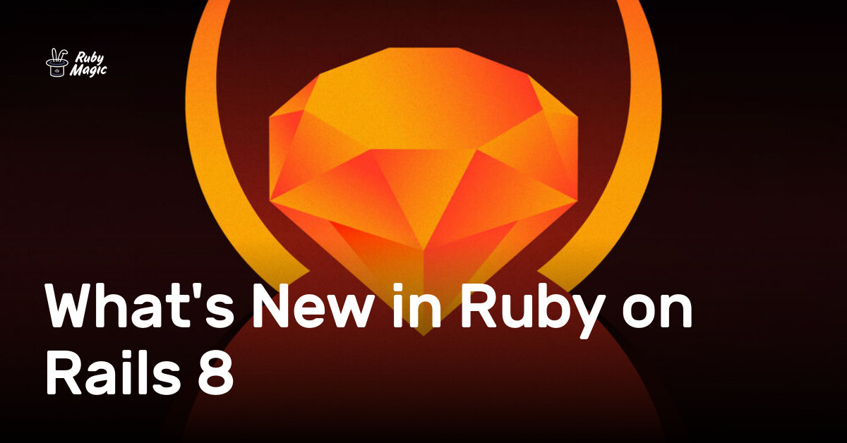 What's New in Ruby on Rails 8 | AppSignal Blog