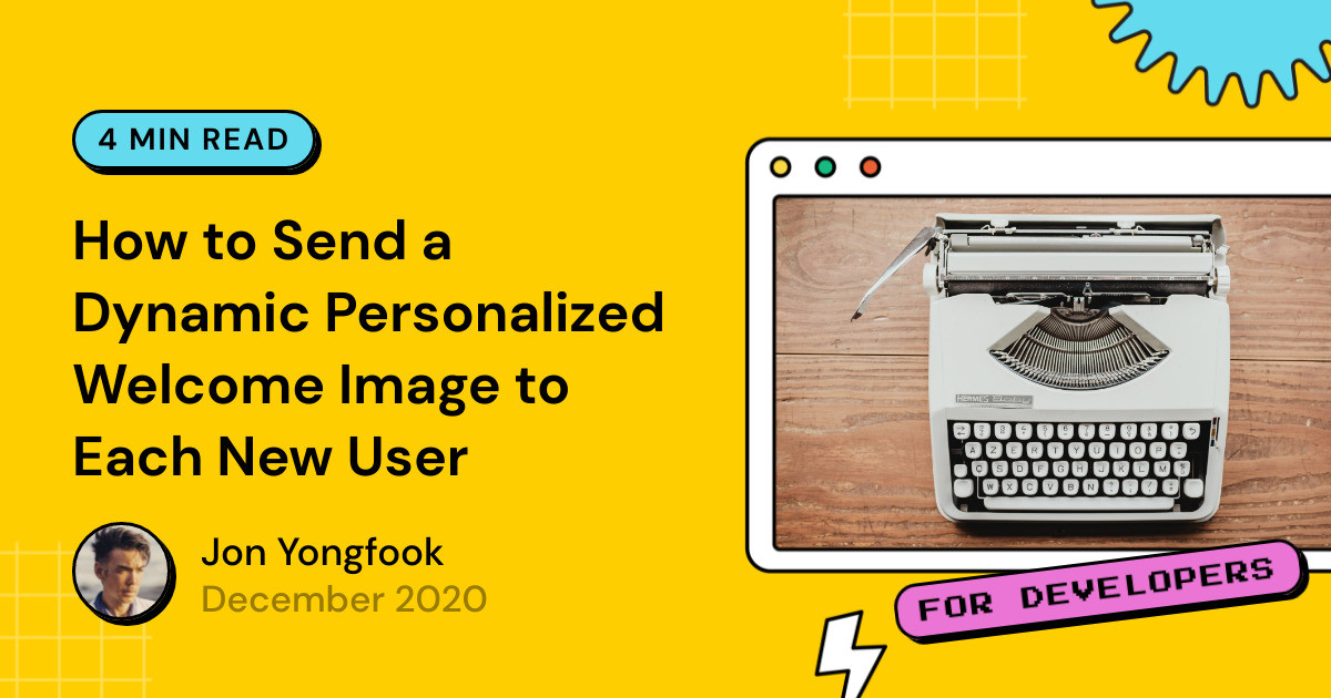 How to Send a Dynamic Personalized Welcome Image to Each New User ...