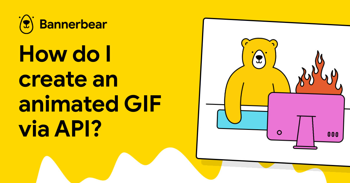 How do I create an animated GIF via API? - Bannerbear