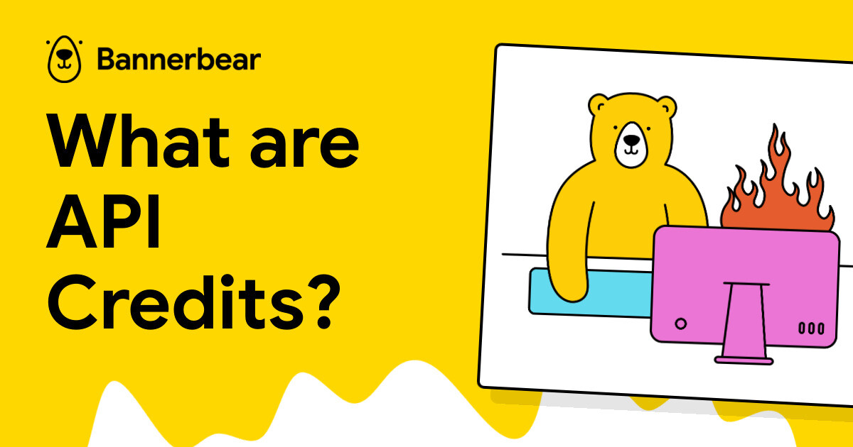 What are API Credits? - Bannerbear