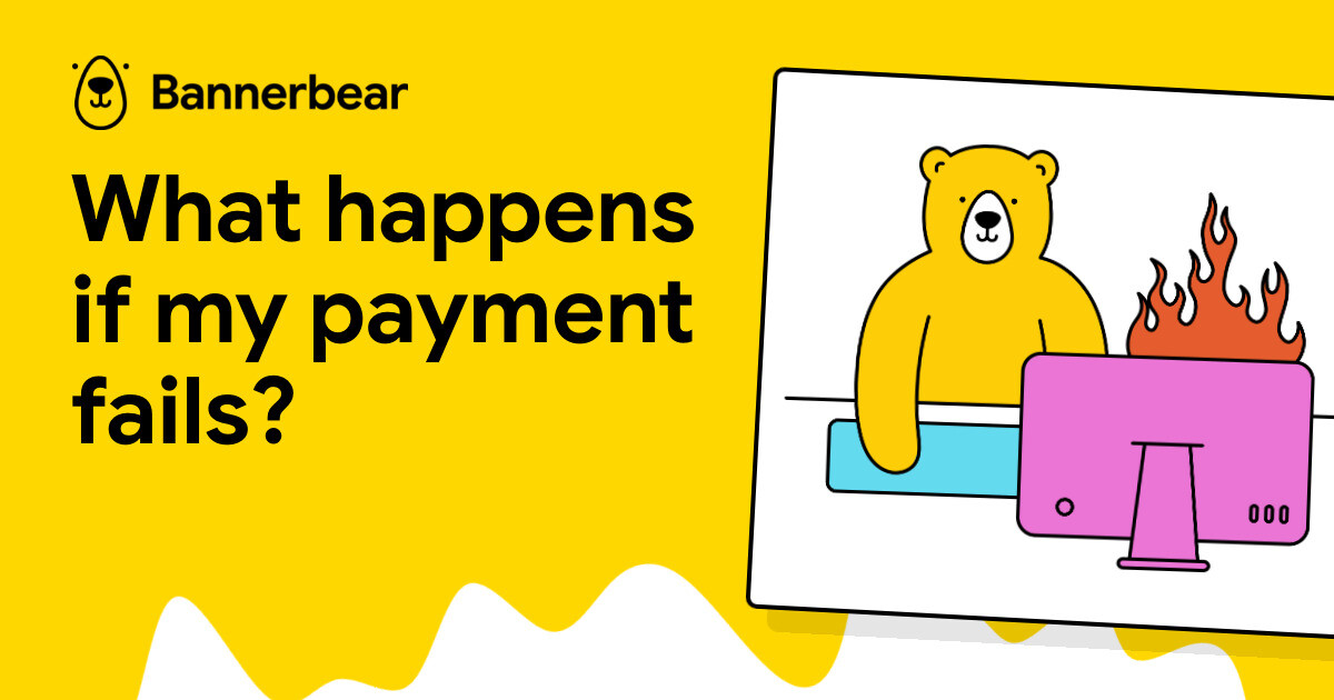 what-happens-if-my-payment-fails-bannerbear