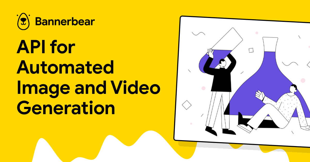 API for Automated Image and Video Generation - Bannerbear