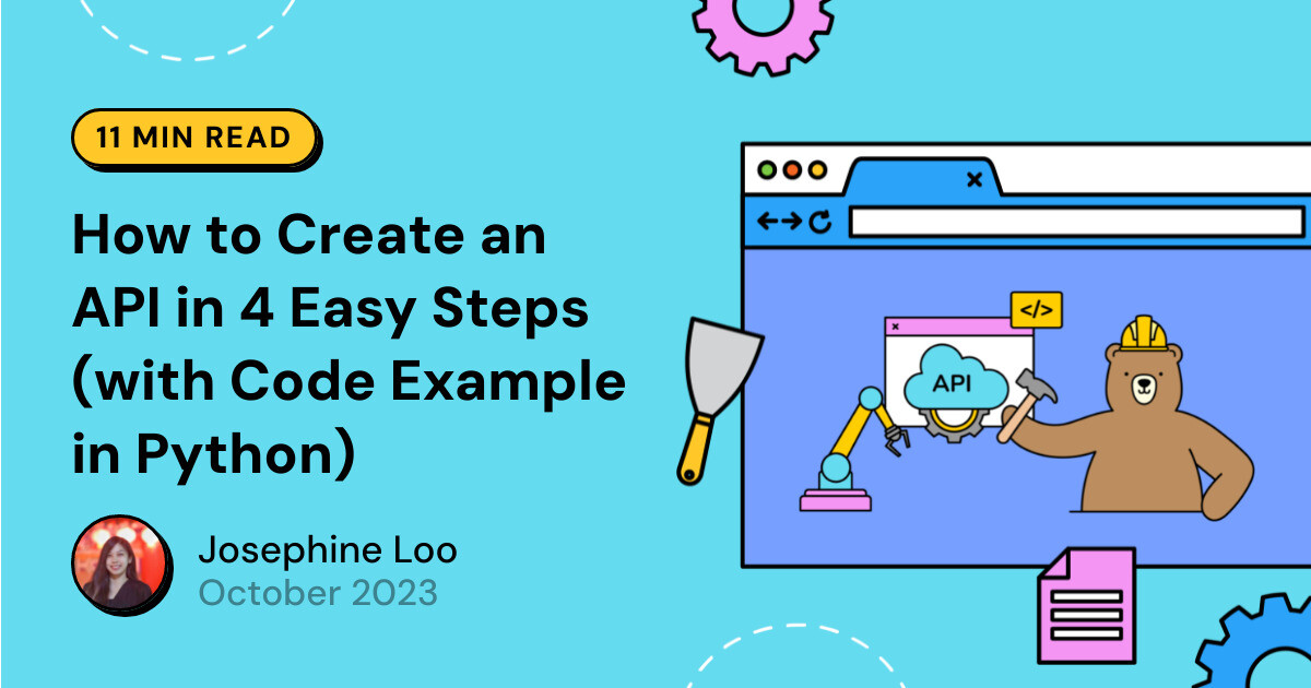 How to Create an API in 4 Easy Steps (with Code Example in Python)