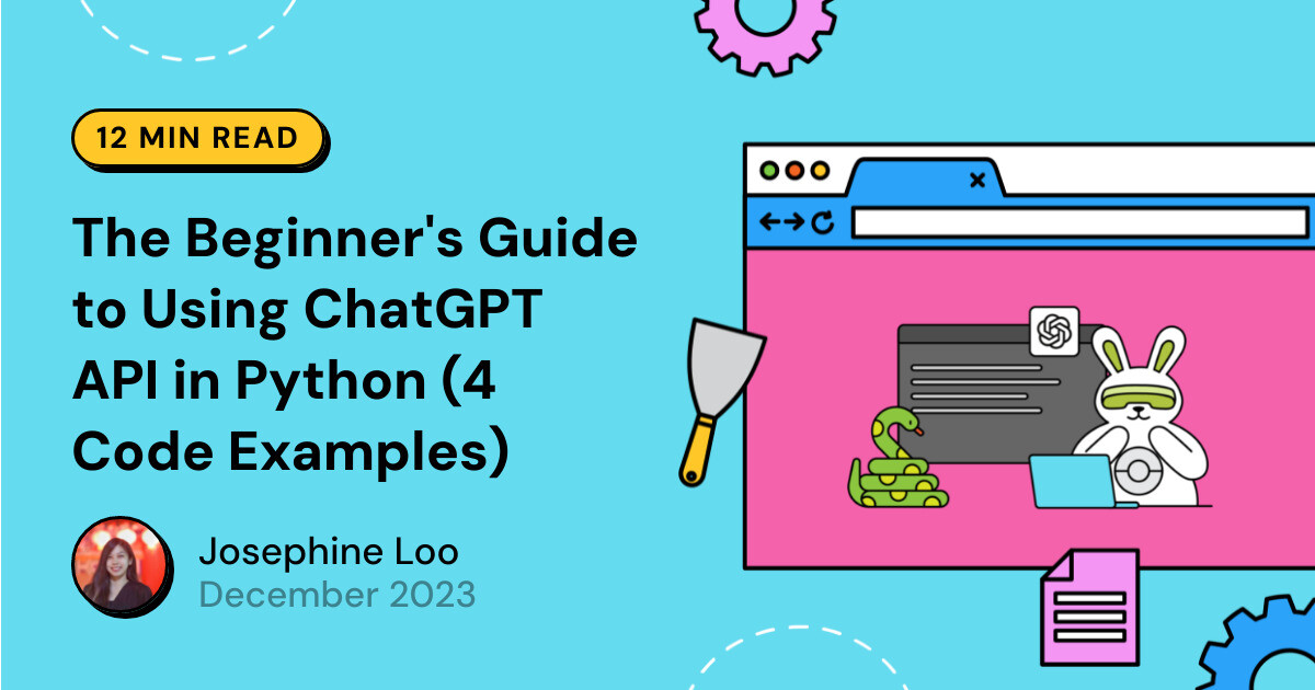 The Beginner's Guide to Using ChatGPT API in Python (4 Code Examples)