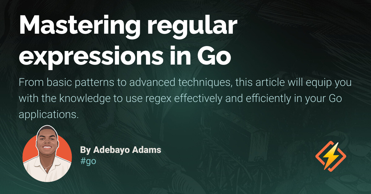 Mastering regular expressions in Go - Honeybadger Developer Blog