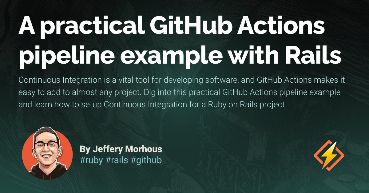 A practical GitHub Actions pipeline example with Rails - Honeybadger ...