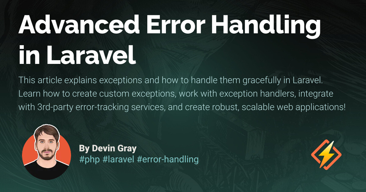 Advanced Error Handling in Laravel - Honeybadger Developer Blog