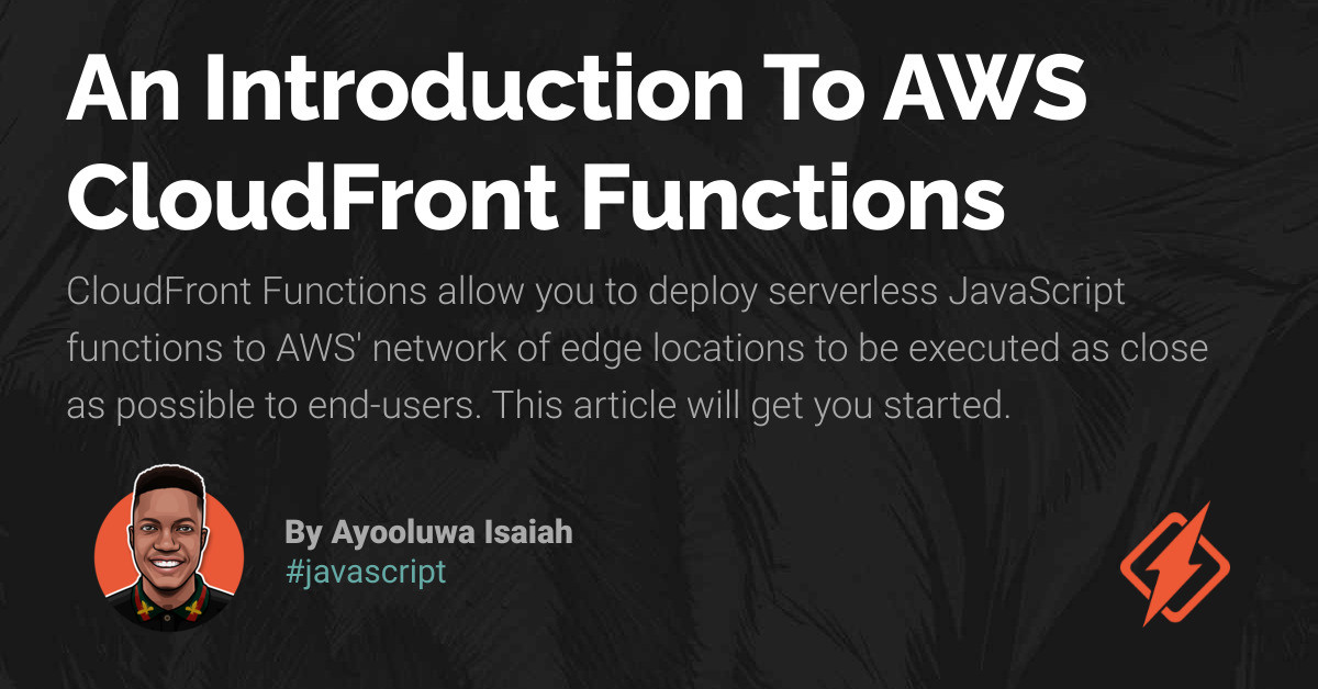 An Introduction To AWS CloudFront Functions - Honeybadger Developer Blog