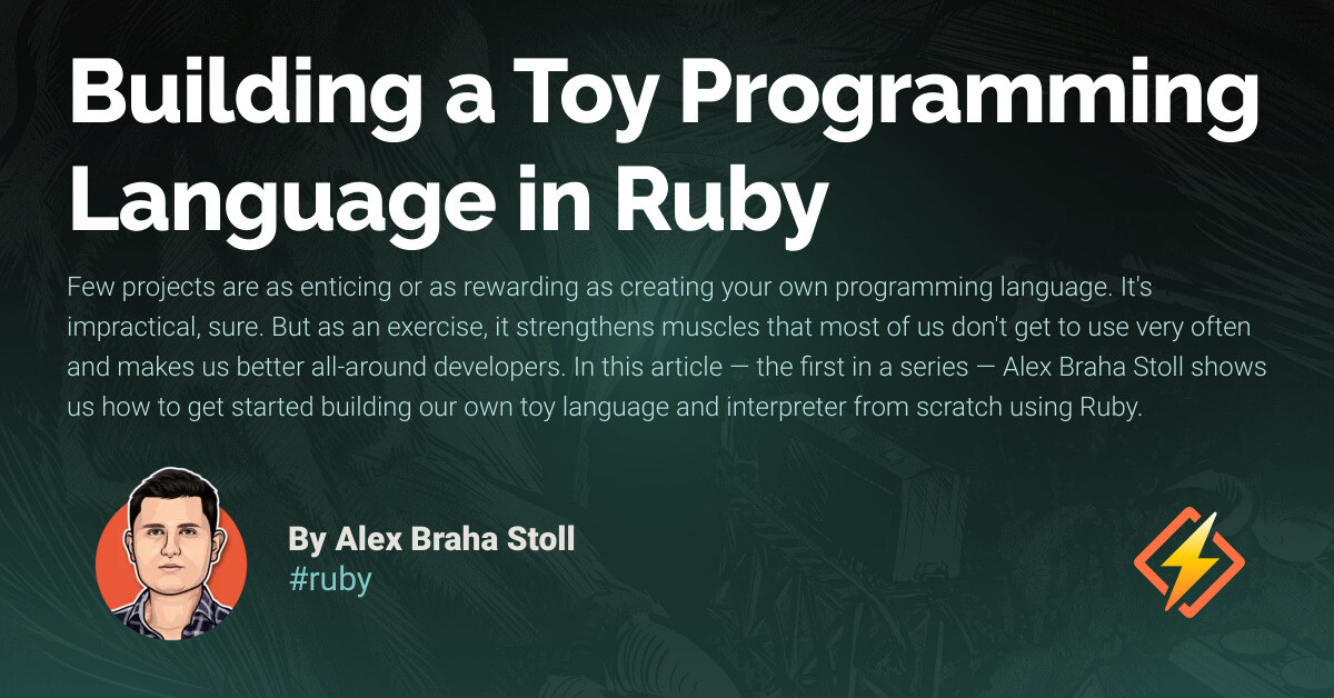 Toy Programming Building a Toy Programming Language in Ruby - Honeybadger Developer Blog