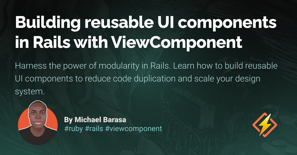 Building reusable UI components in Rails with ViewComponent ...