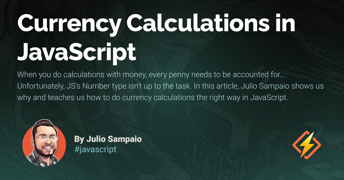 Currency Calculations in JavaScript - Honeybadger Developer Blog