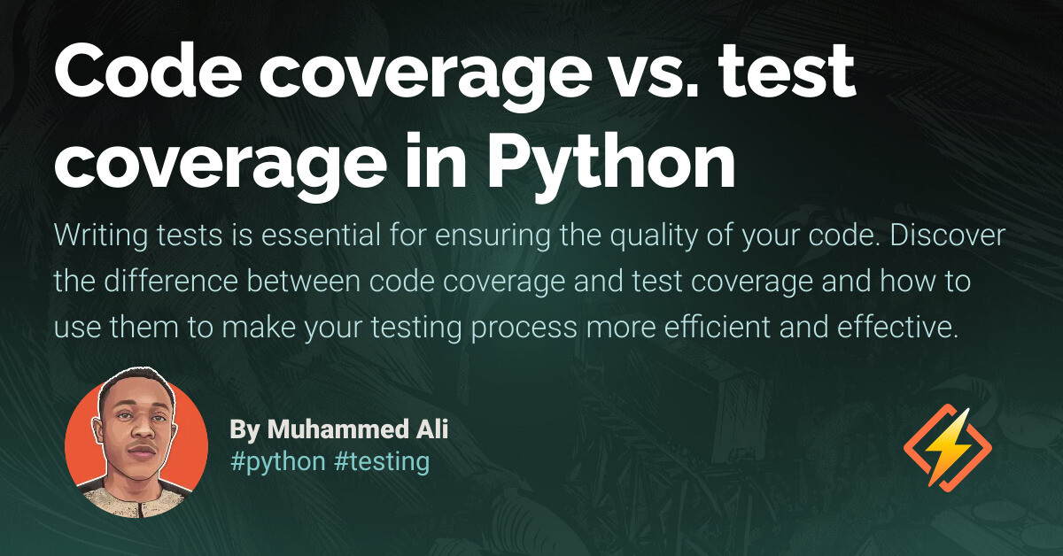 Code coverage vs. test coverage in Python - Honeybadger Developer Blog
