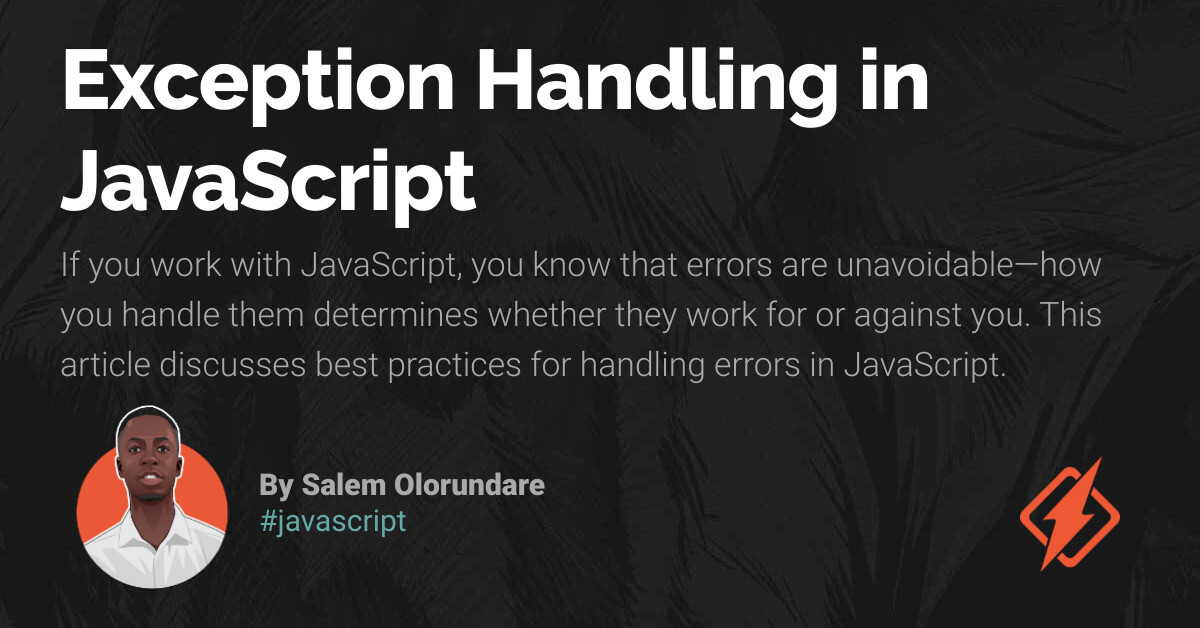 Exception Handling in JavaScript - Honeybadger Developer Blog