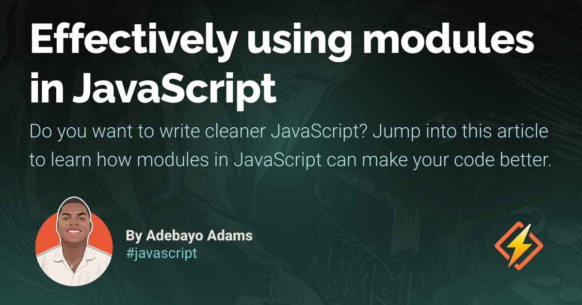 Effectively using modules in JavaScript - Honeybadger Developer Blog