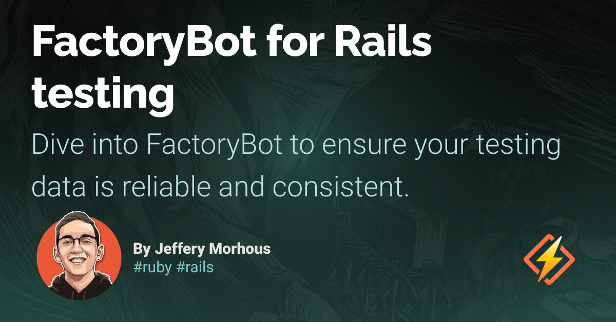 FactoryBot for Rails testing - Honeybadger Developer Blog